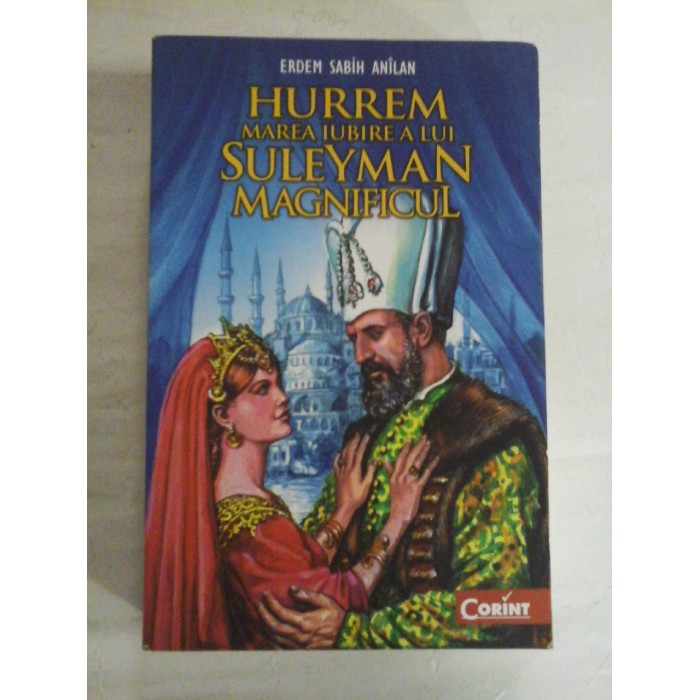 HURREM MAREA IUBIRE A LUI SULEYMAN MAGNIFICUL - ERDEM SABIH ANILAN